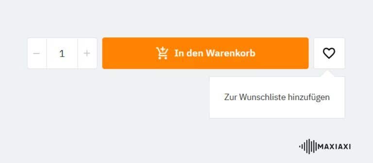 Füge die Produkte zu deiner Wunschliste hinzu auf maxiaxi.de